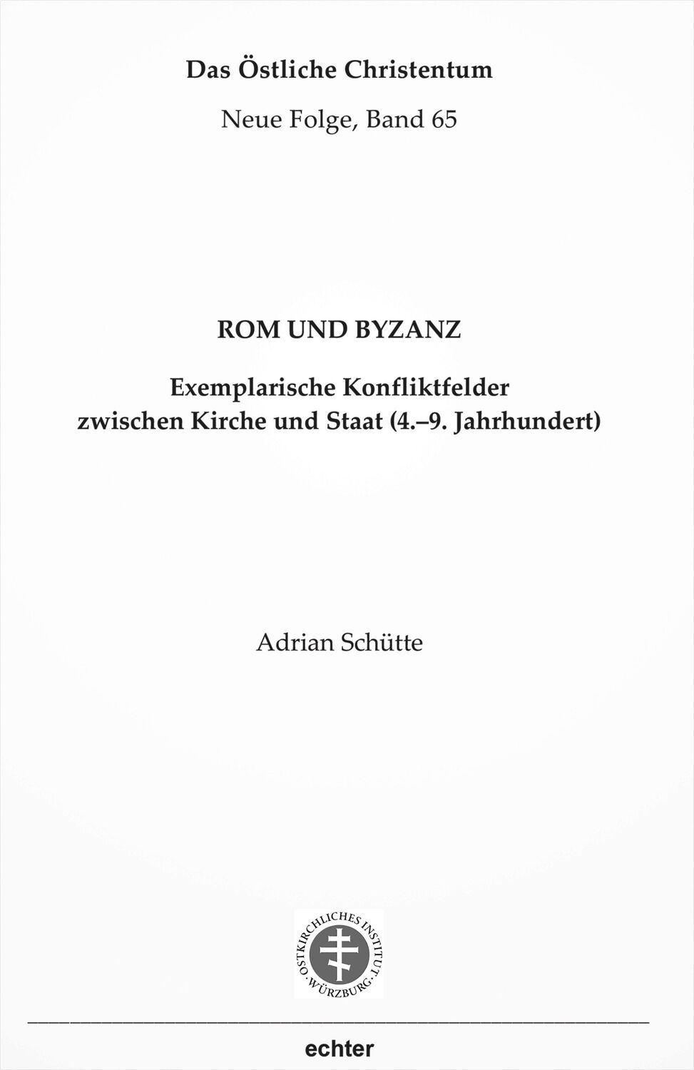 Cover: 9783429056407 | Rom und Byzanz | Adrian Schütte | Taschenbuch | 380 S. | Deutsch