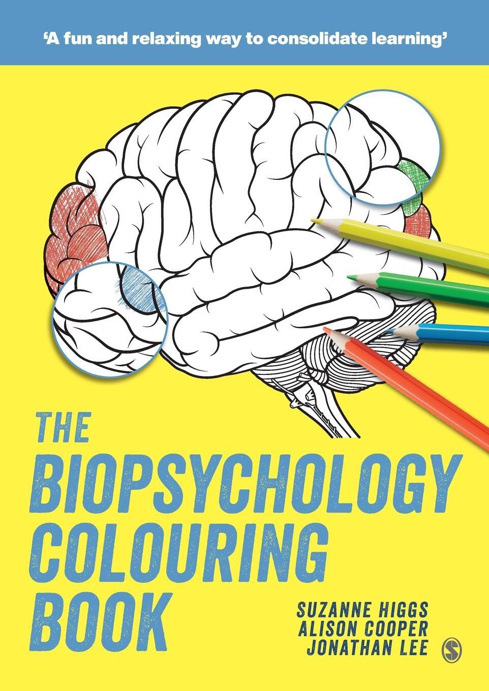 Cover: 9781529730913 | The Biopsychology Colouring Book | Suzanne Higgs (u. a.) | Taschenbuch