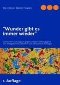 Cover: 9783837000450 | "Wunder gibt es immer wieder" | Oliver Bekermann | Taschenbuch | 2007
