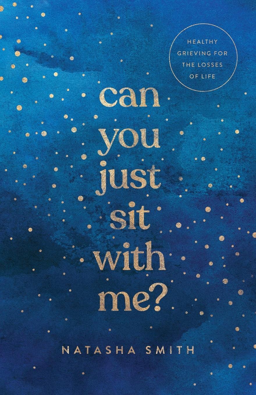 Cover: 9781514006214 | Can You Just Sit with Me? | Healthy Grieving for the Losses of Life