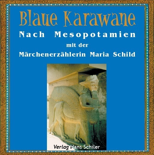Cover: 9783899302349 | Nach Mesopotamien mit der Märchenerzählerin Maria Schild | Schild | CD