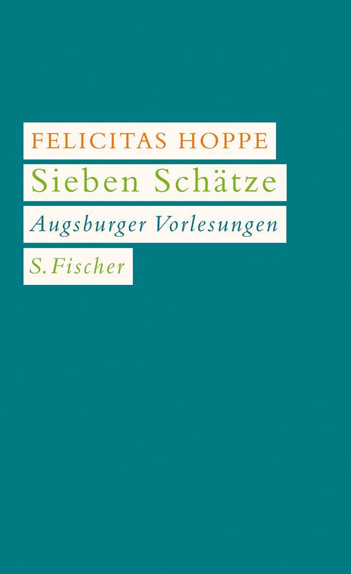 Cover: 9783100324559 | Sieben Schätze | Augsburger Vorlesungen | Felicitas Hoppe | Buch