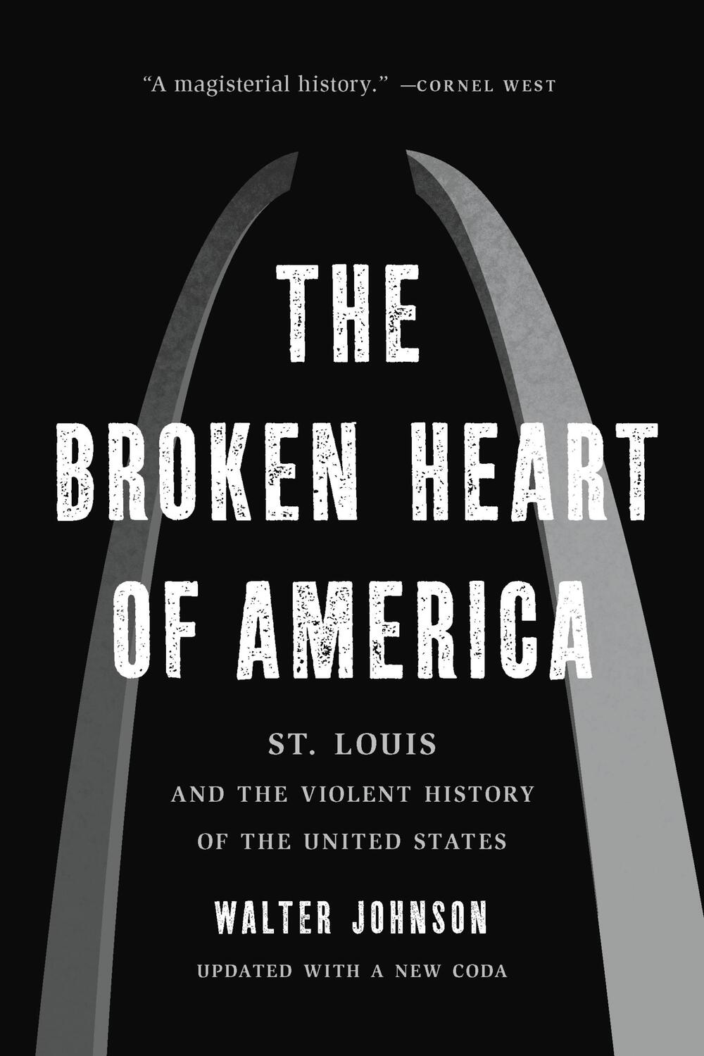 Cover: 9781541619586 | The Broken Heart of America: St. Louis and the Violent History of...