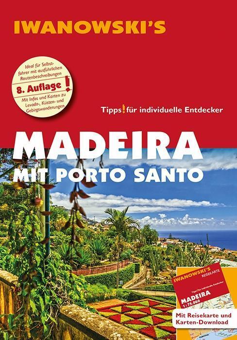 Cover: 9783861972044 | Madeira mit Porto Santo - Reiseführer von Iwanowski | Senne (u. a.)