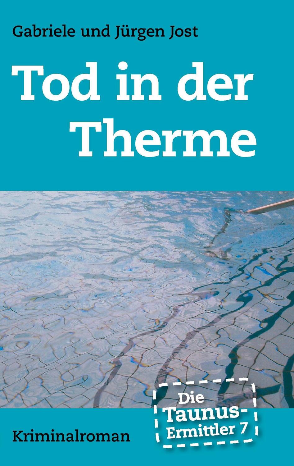 Cover: 9783741220500 | Die Taunus-Ermittler Band 7 - Tod in der Therme | Jürgen Jost (u. a.)