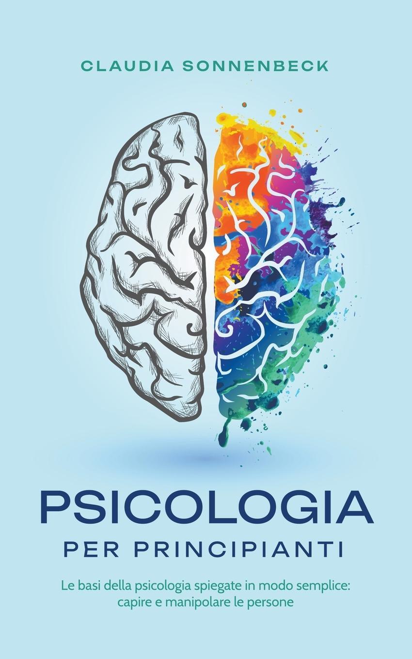 Cover: 9798215546819 | Psicologia per principianti | Claudia Sonnenbeck | Taschenbuch | 2023