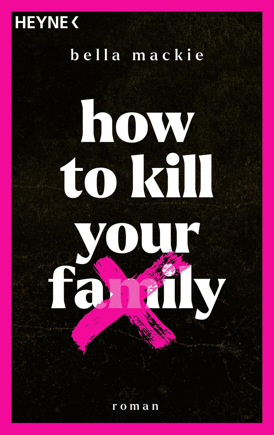 Cover: 9783453428485 | How to kill your family | Roman / Der SPIEGEL-Bestseller | Mackie