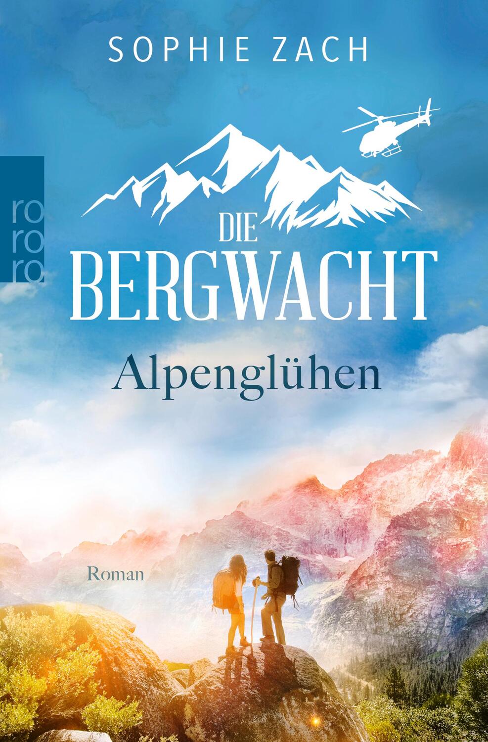 Cover: 9783499009921 | Die Bergwacht: Alpenglühen | Der starke Serienstart! | Sophie Zach