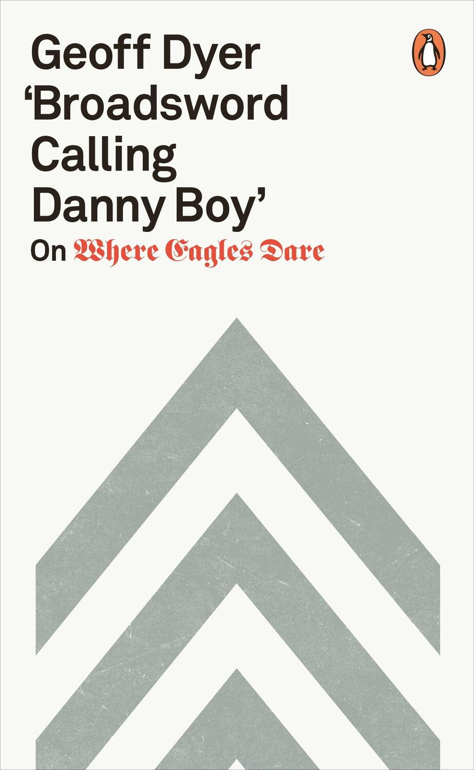 Cover: 9780141987620 | 'Broadsword Calling Danny Boy' | On Where Eagles Dare | Geoff Dyer