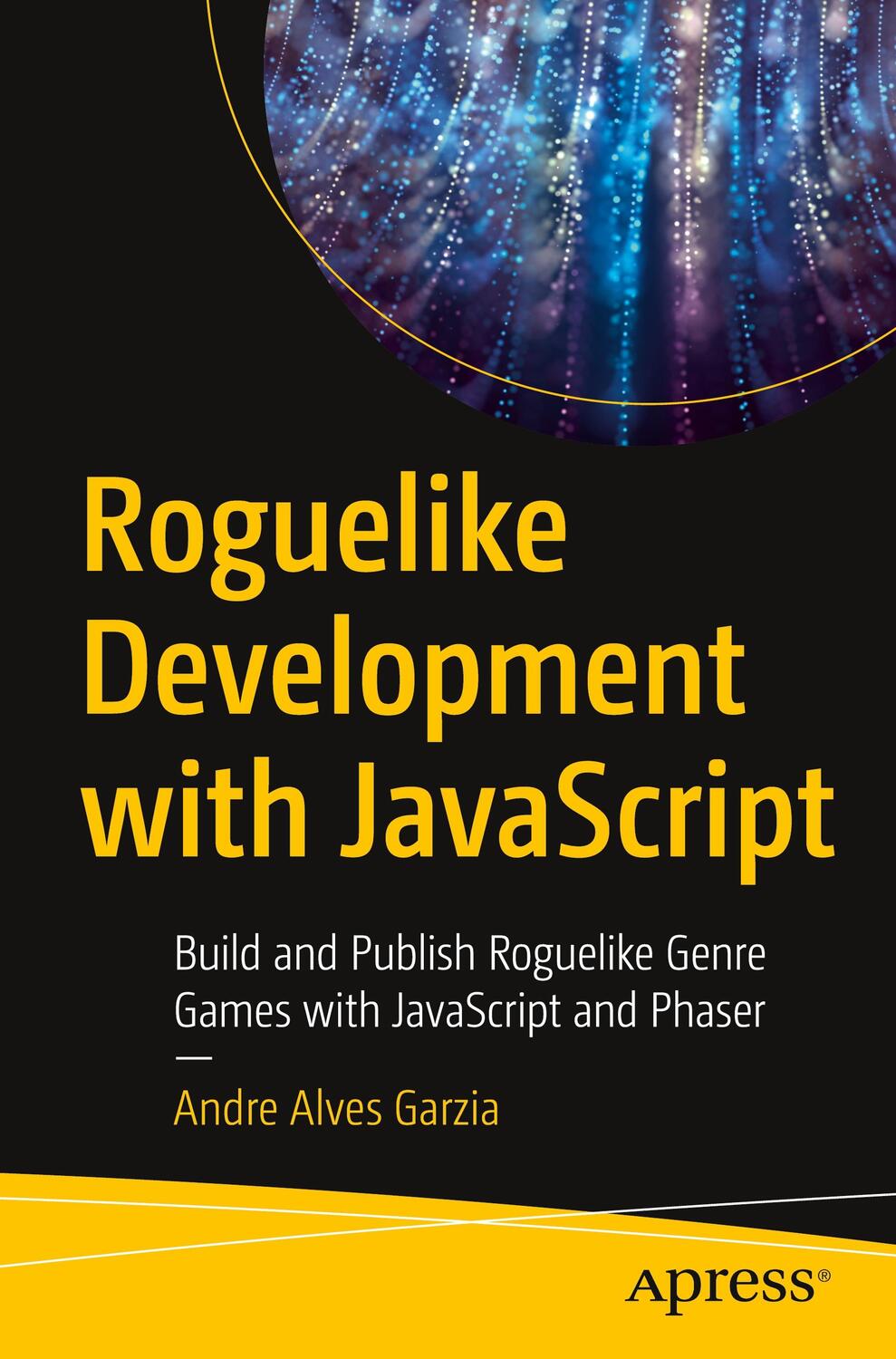 Cover: 9781484260586 | Roguelike Development with JavaScript | Andre Alves Garzia | Buch | xx
