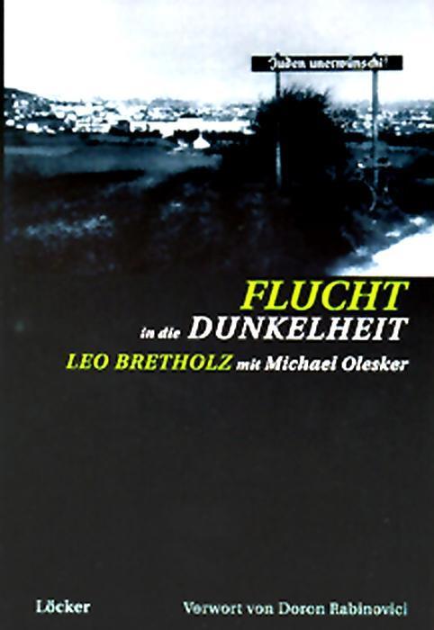 Cover: 9783854094258 | Flucht in die Dunkelheit | Leo Bretholz | Buch | 280 S. | Deutsch