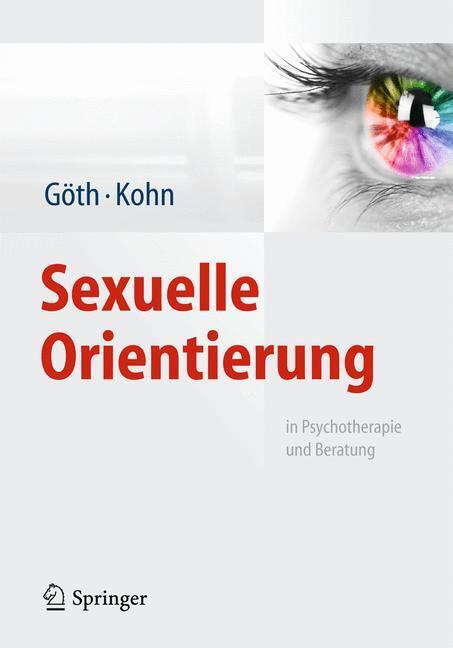 Cover: 9783642373077 | Sexuelle Orientierung in Psychotherapie und Beratung | Göth (u. a.)