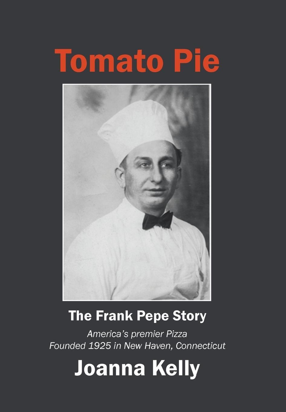 Cover: 9781532054396 | Tomato Pie | The Frank Pepe Story | Joanna Kelly | Buch | Englisch