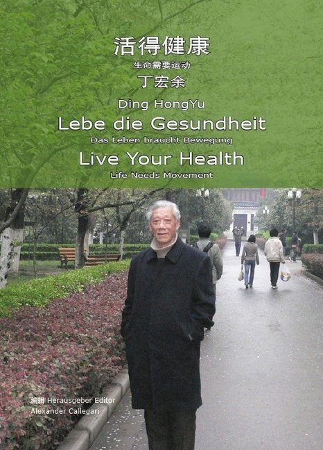 Cover: 9783934785762 | Lebe die Gesundheit / Live Your Health | HongYu Ding | Buch | Deutsch