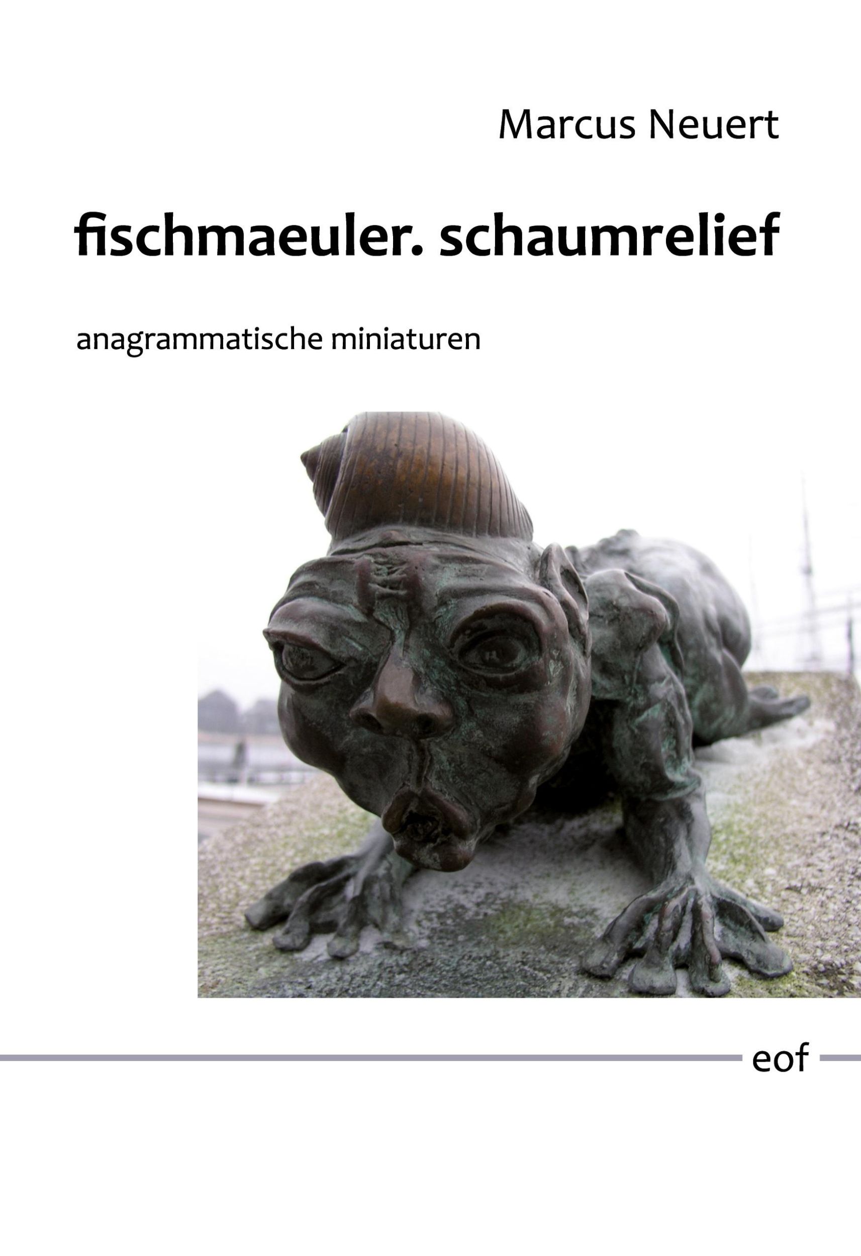 Cover: 9783754317730 | fischmaeuler. schaumrelief | anagrammatische miniaturen | Neuert