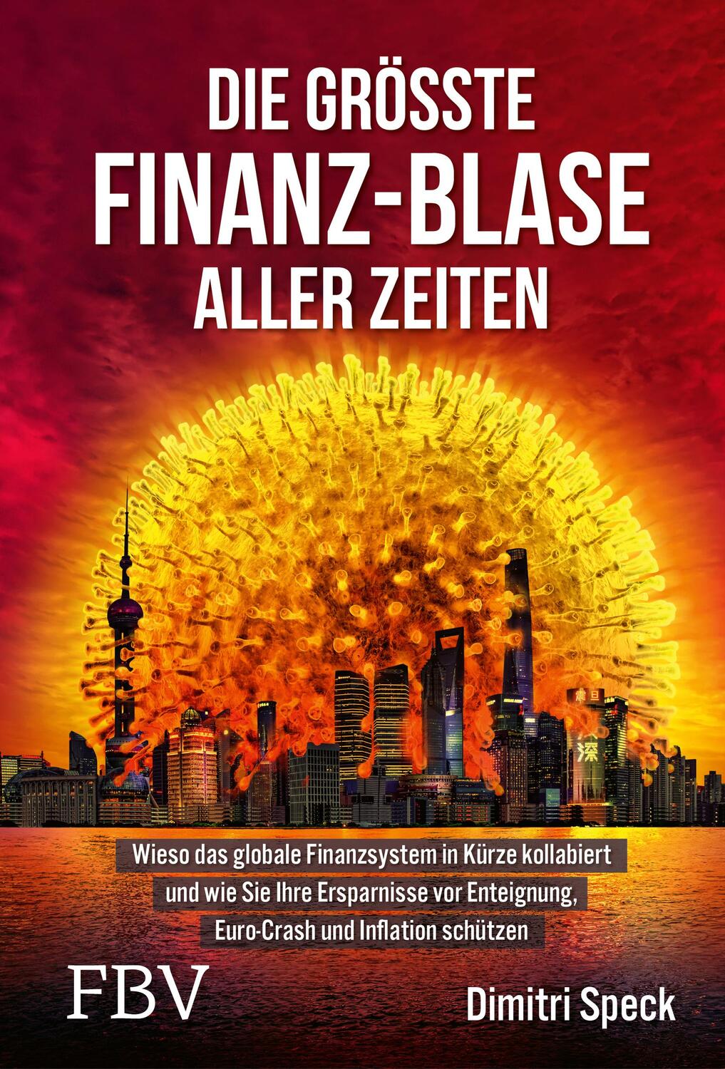 Cover: 9783959725477 | Die größte Finanz-Blase aller Zeiten | Dimitri Speck | Buch | Deutsch