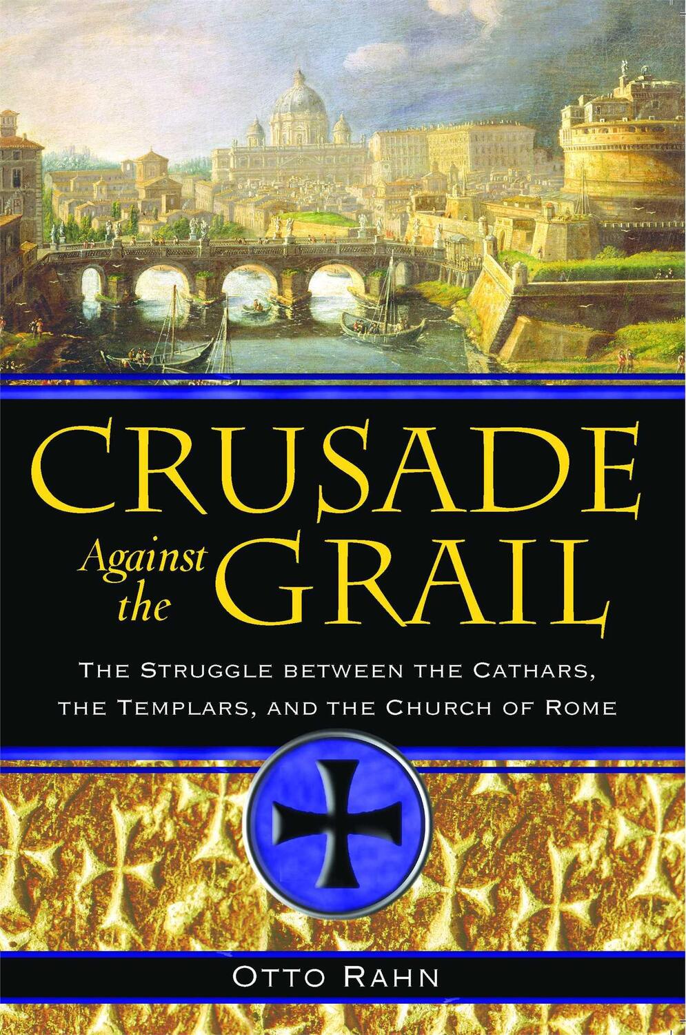 Cover: 9781594771354 | Crusade Against the Grail: The Struggle Between the Cathars, the...