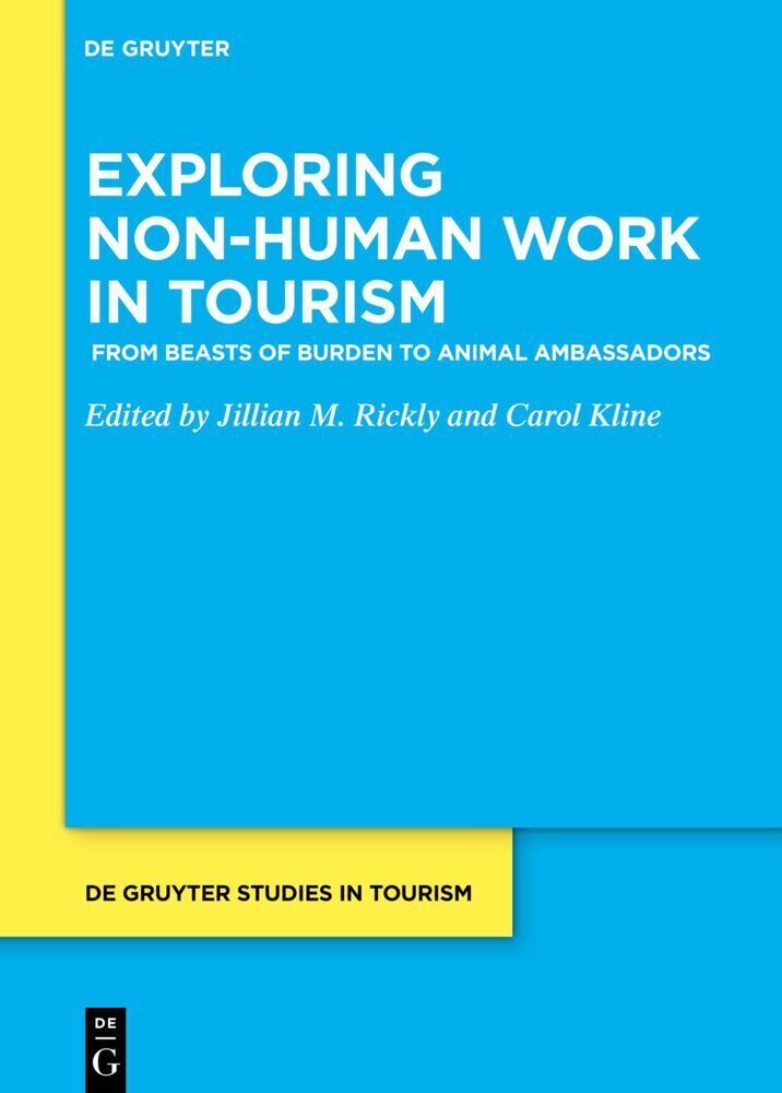 Cover: 9783110659757 | Exploring non-human work in tourism | Jillian M. Rickly (u. a.) | Buch