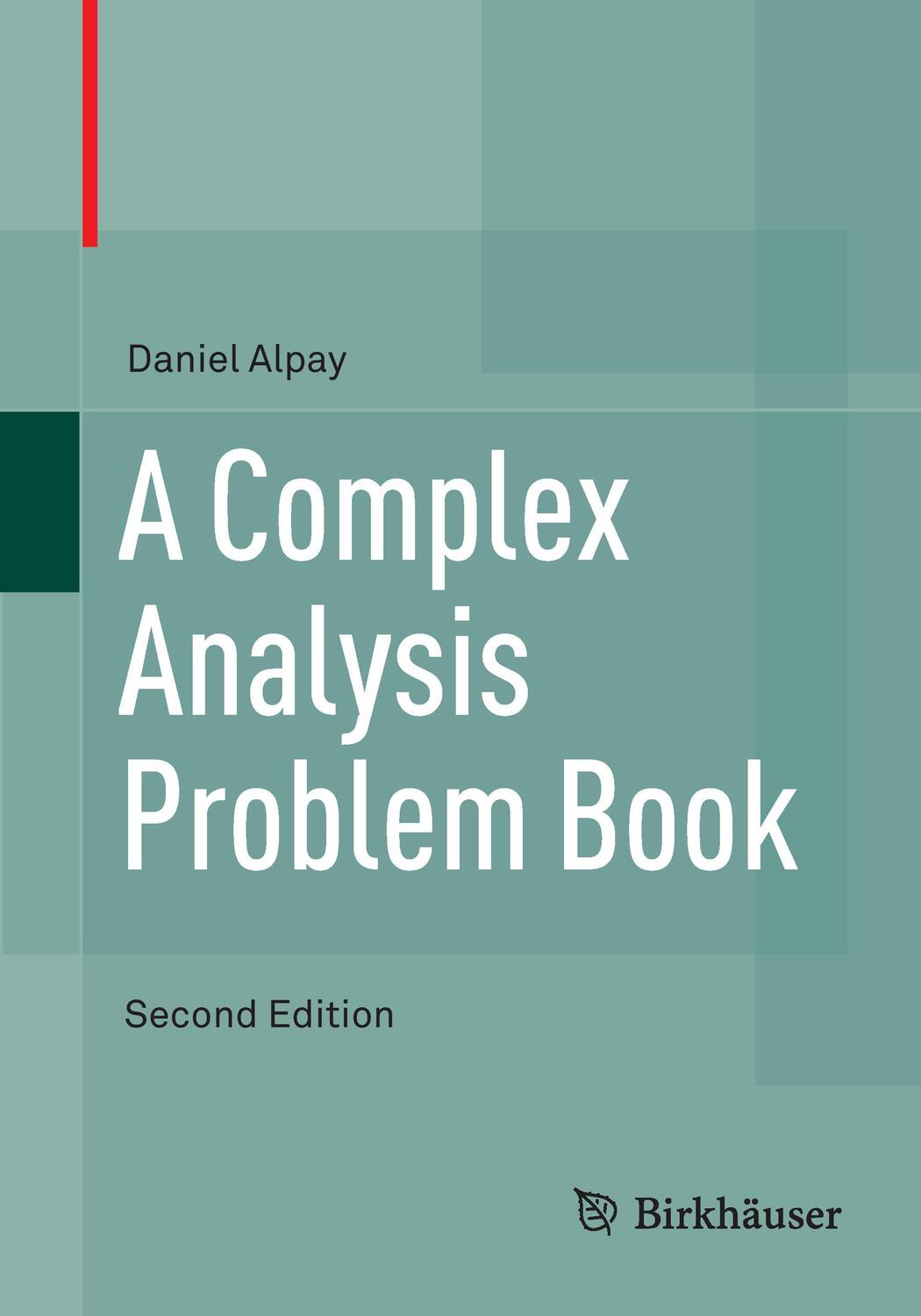 Cover: 9783319421797 | A Complex Analysis Problem Book | Daniel Alpay | Taschenbuch | 2016