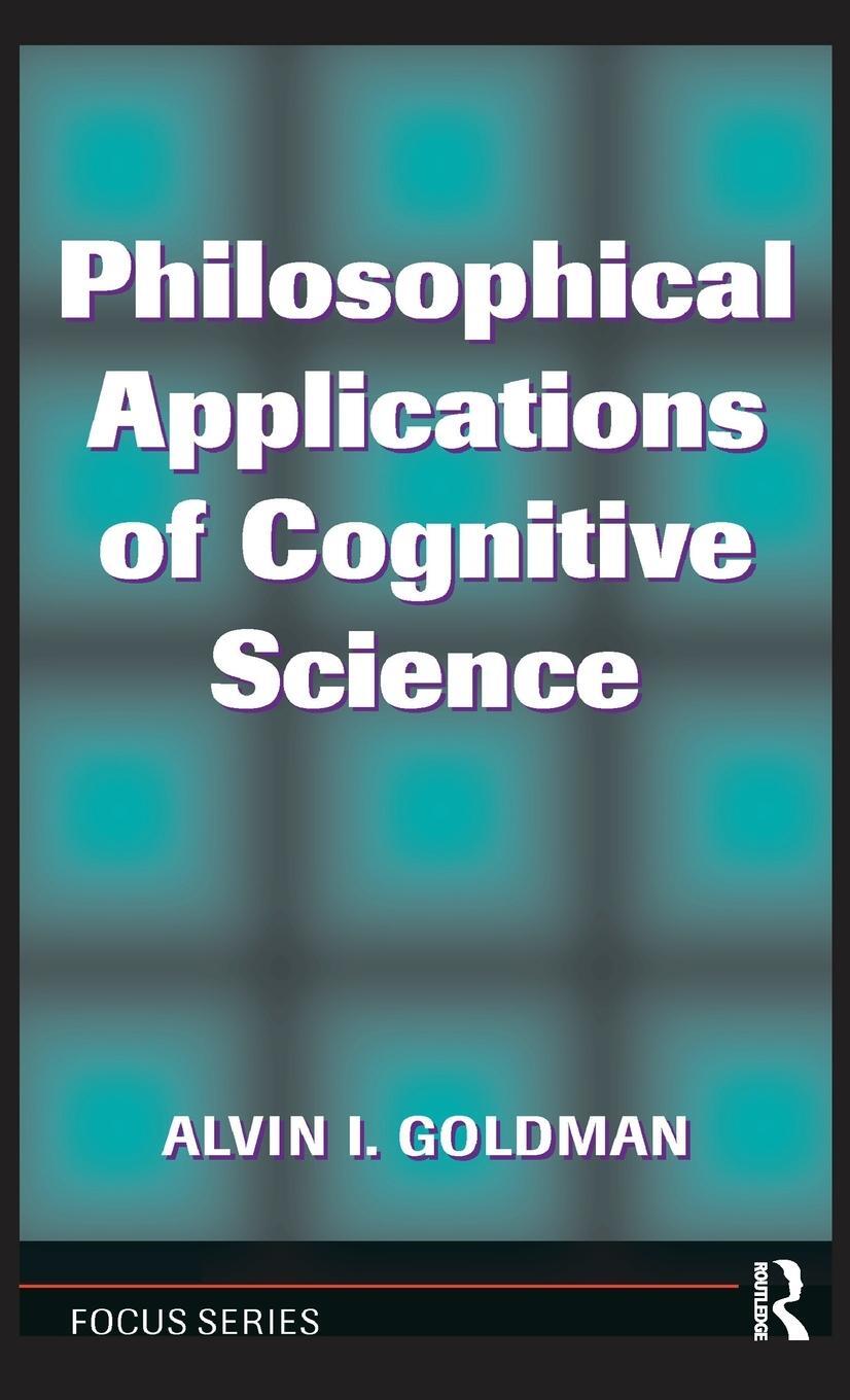 Cover: 9780367320034 | Philosophical Applications Of Cognitive Science | Alvin I Goldman