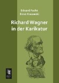 Cover: 9783955645366 | Richard Wagner in der Karikatur | Eduard Fuchs (u. a.) | Taschenbuch