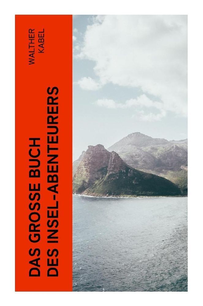 Cover: 9788027385935 | Das große Buch des Insel-Abenteurers | Walther Kabel | Taschenbuch