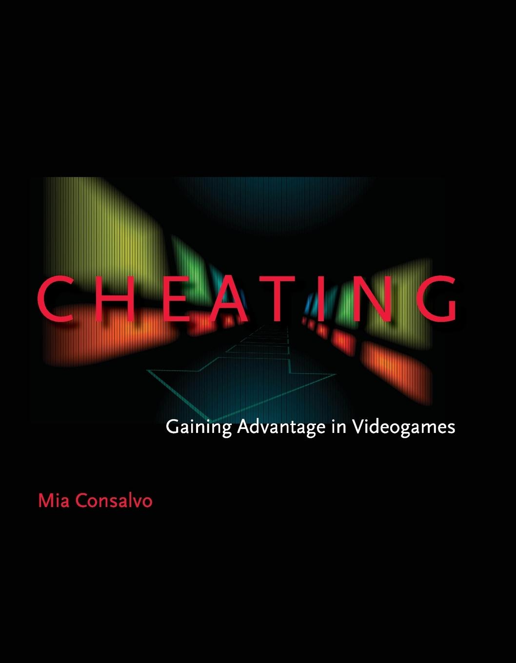 Cover: 9780262513289 | Cheating | Gaining Advantage in Videogames | Mia Consalvo | Buch