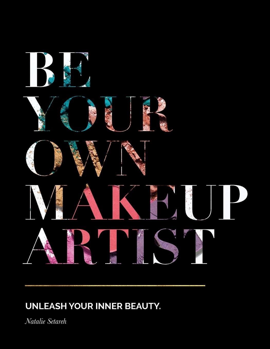 Cover: 9781733271806 | Be Your Own Makeup Artist | Unleash Your Inner Beauty | Setareh | Buch