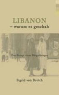 Cover: 9783833421495 | Libanon - warum es geschah | Das Rezept eines Bürgerkrieges | Broich