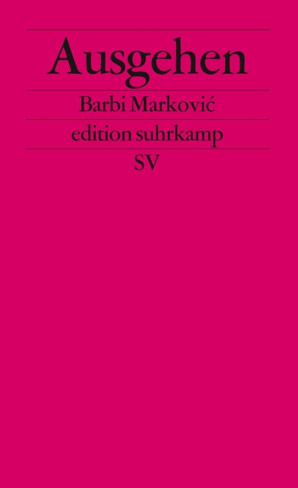 Cover: 9783518125816 | Ausgehen | Barbi Markovic | Taschenbuch | 96 S. | Deutsch | 2009