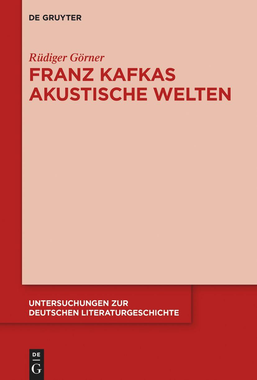 Cover: 9783110762914 | Franz Kafkas akustische Welten | Rüdiger Görner | Taschenbuch | ISSN