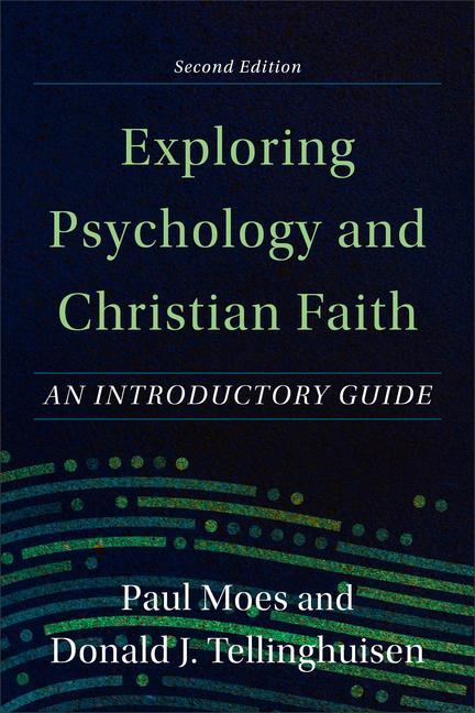 Cover: 9781540964687 | Exploring Psychology and Christian Faith - An Introductory Guide