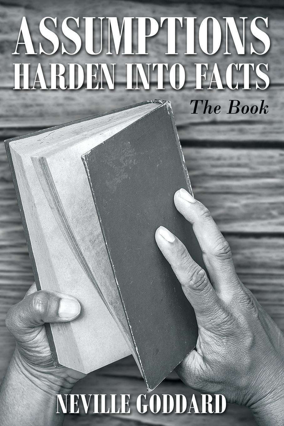 Cover: 9780997280166 | Neville Goddard | Assumptions Harden Into Facts: The Book | Goddard