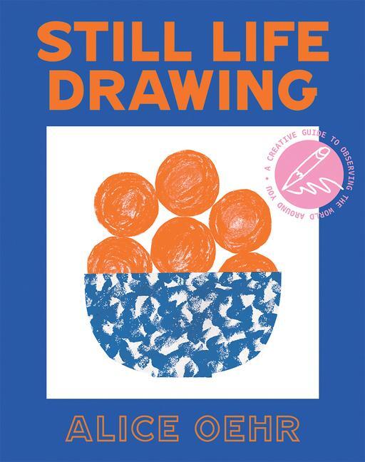 Cover: 9781743796986 | Still Life Drawing | Alice Oehr | Taschenbuch | Englisch | 2021