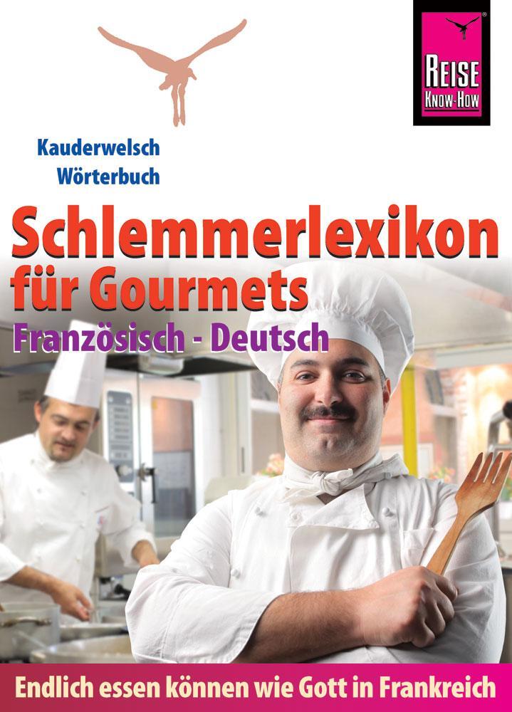Cover: 9783894167134 | Reise Know-How Schlemmerlexikon für Gourmets: Wörterbuch...