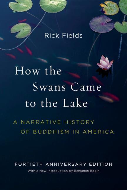 Cover: 9781611804737 | How the Swans Came to the Lake: A Narrative History of Buddhism in...