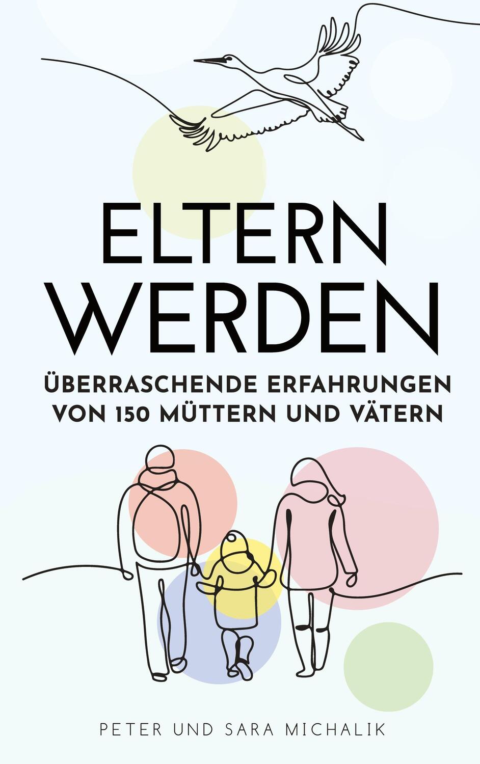 Cover: 9783756869701 | Eltern werden | Überraschende Erfahrungen von 150 Müttern und Vätern