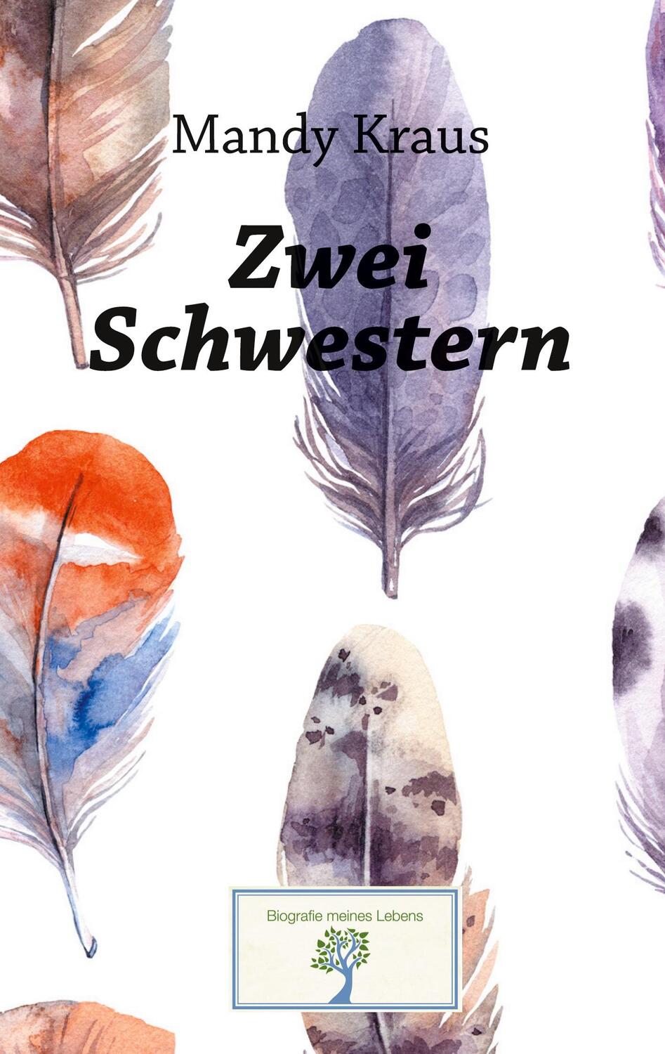 Cover: 9783750499164 | Zwei Schwestern | Die Geschichte eines Missbrauchs | Kraus (u. a.)