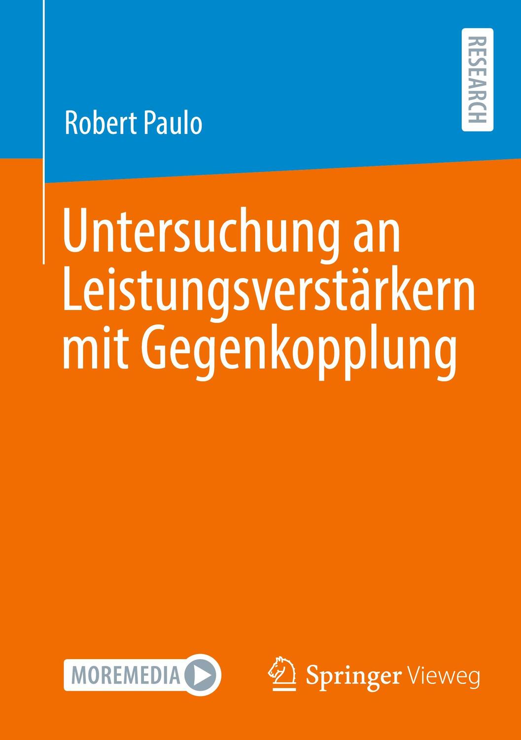 Cover: 9783658417482 | Untersuchung an Leistungsverstärkern mit Gegenkopplung | Robert Paulo