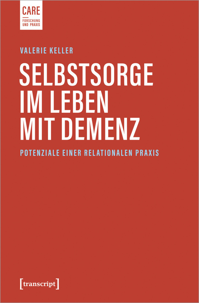 Cover: 9783837664010 | Selbstsorge im Leben mit Demenz | Potenziale einer relationalen Praxis