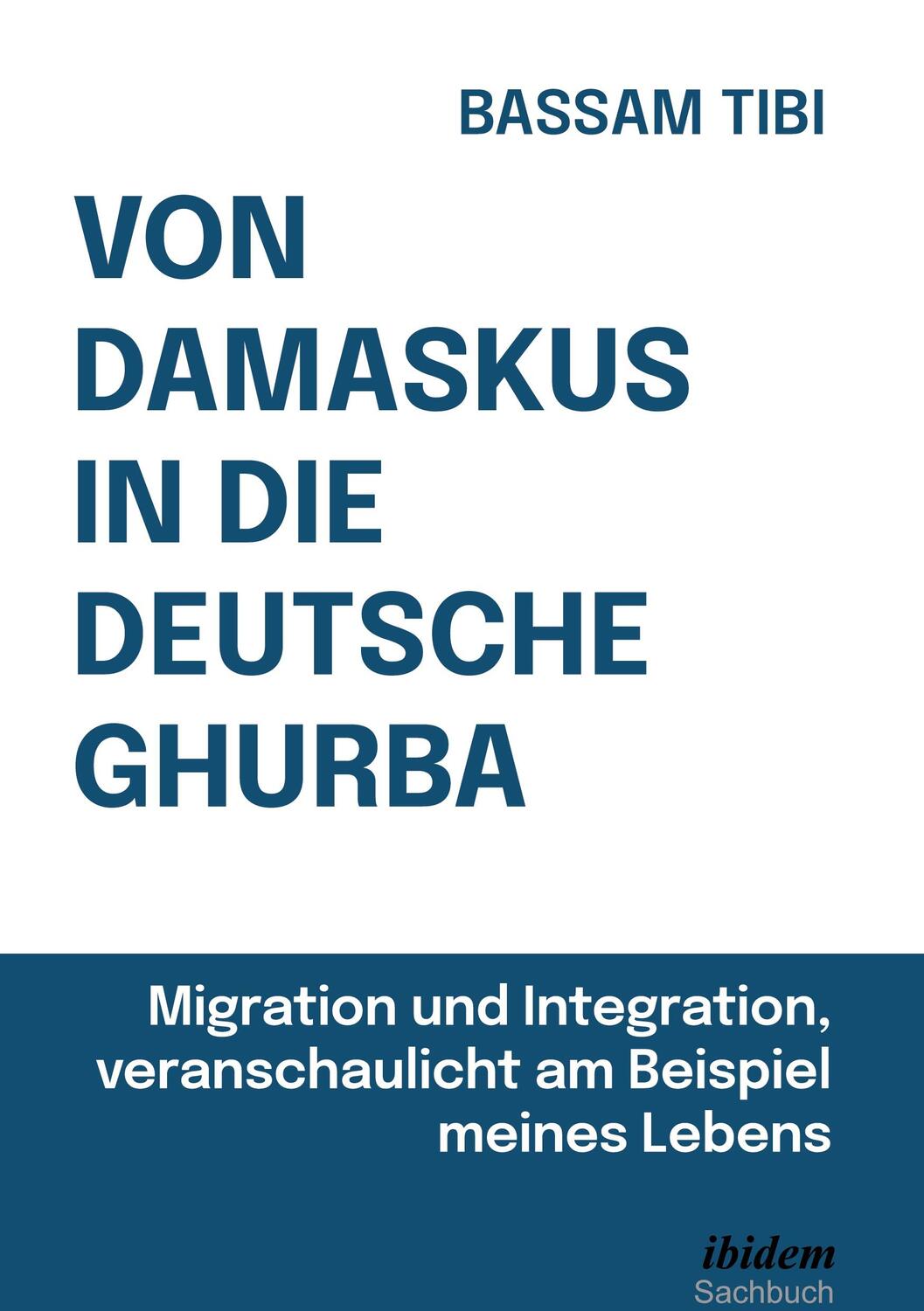 Cover: 9783838211053 | Von Damaskus in die deutsche Ghurba | Bassam Tibi | Buch | 2022