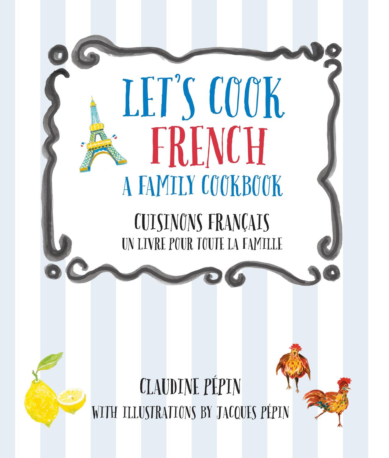 Cover: 9780760371930 | Let's Cook French, a Family Cookbook: Cuisinons Francais, Un Livre...