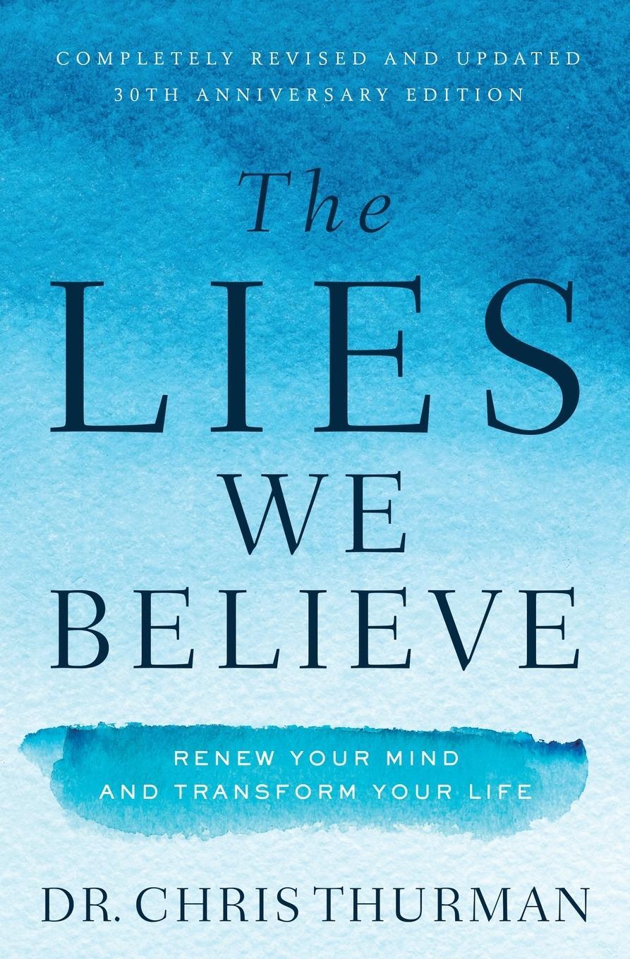 Cover: 9780785226338 | The Lies We Believe | Renew Your Mind and Transform Your Life | Buch