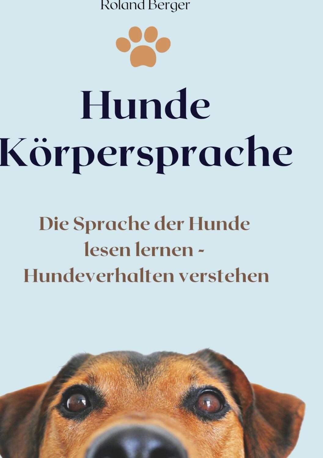 Cover: 9783750468825 | Hunde Körpersprache | Roland Berger | Buch | 132 S. | Deutsch | 2023