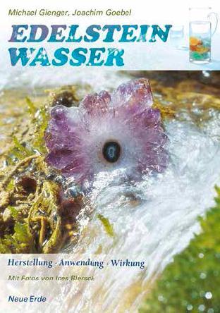 Cover: 9783890607320 | Edelsteinwasser | Herstellung - Anwendung - Wirkung | Gienger (u. a.)