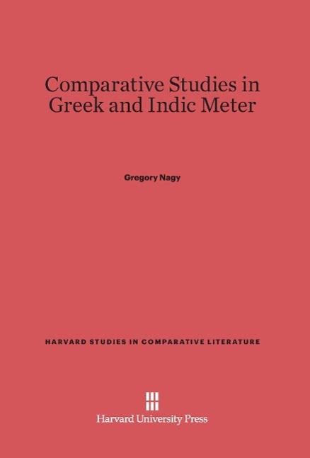 Cover: 9780674182639 | Comparative Studies in Greek and Indic Meter | Gregory Nagy | Buch