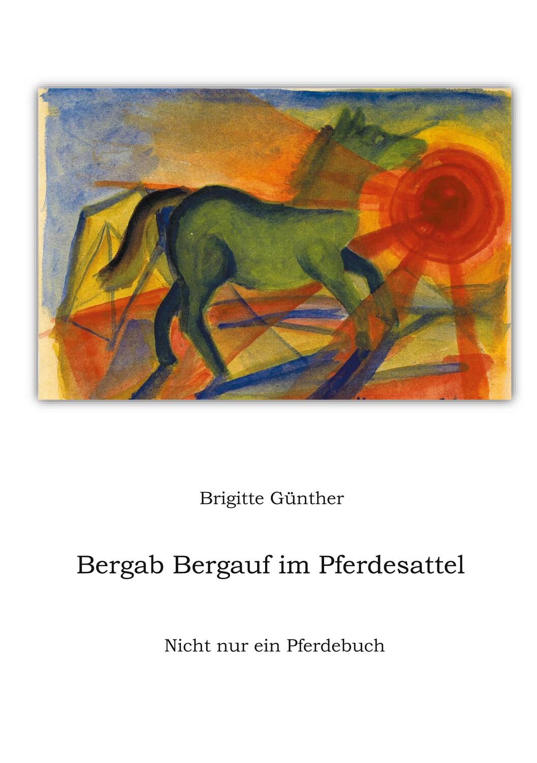 Cover: 9783755765226 | Bergab Bergauf im Pferdesattel | Nicht nur ein Pferdebuch | Günther