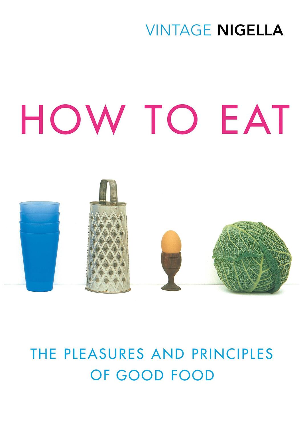 Cover: 9781784874865 | How to Eat | The Pleasures and Principles of Good Food | Lawson | Buch