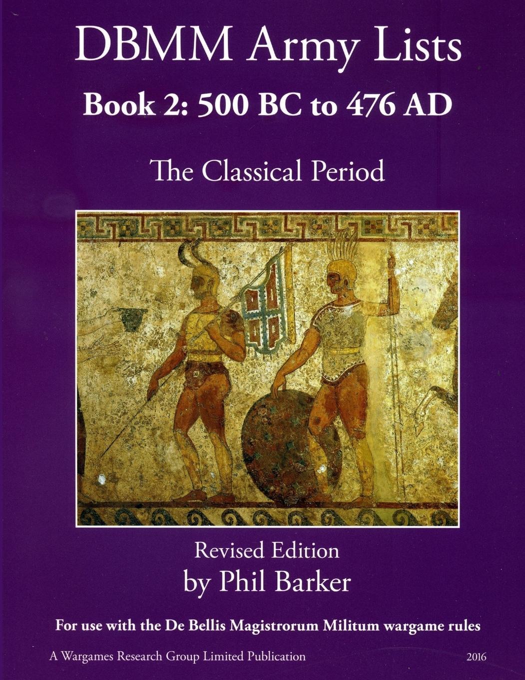 Cover: 9780244220129 | DBMM Army Lists Book 2 | The Classical Period 500BC to 476AD | Barker