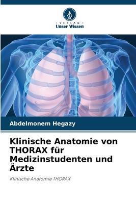 Cover: 9786205338186 | Klinische Anatomie von THORAX für Medizinstudenten und Ärzte | Hegazy
